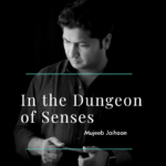 In the Dungeon of Senses