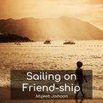 Sailing on Friend-ship