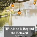 HE Alone is Beyond the Beloved
