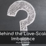 Behind the Love-Scale Imbalance
