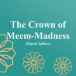 The Crown of Meem-Madness