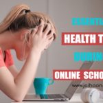 Essential Health Tips During Online Schooling | Mujeeb Jaihoon