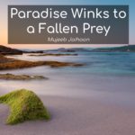 Paradise Winks to a Fallen Prey