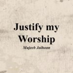 Justify my Worship