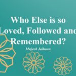 Who else is so loved, followed and remembered?
