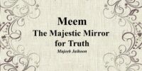 Truth borrows its hue from the Beloved Meem, who is the absolute testimonial for Reality, writes Mujeeb Jaihoon