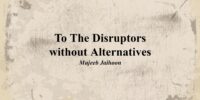 Disruptors who violently upset the status quo must come with better alternatives for their talks and actions to make any sense.