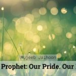 Beloved Prophet: Our Pride. Our Prestige