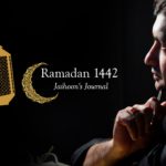 Ramadan 1442: Jaihoon’s Reflections