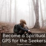 Become a Spiritual GPS for the Seekers: Mujeeb Jaihoon